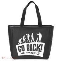 Human Evolution Go Back We F*Cked Up Tote Bag thumb 0