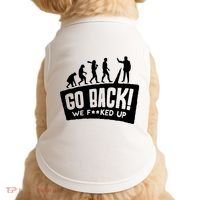 Human Evolution Go Back We F*Cked Up Doggie Tank thumb 0