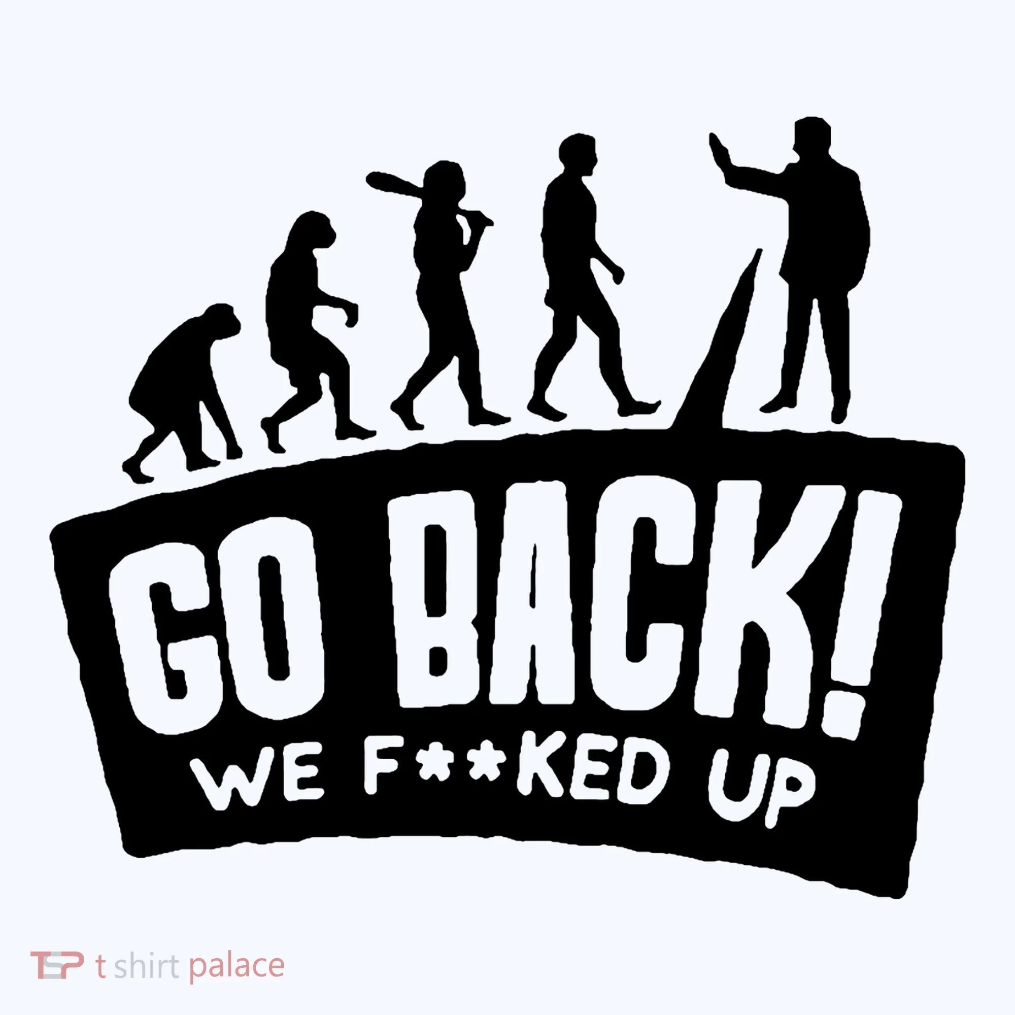 Human Evolution Go Back We F*Cked Up Doggie Tank
