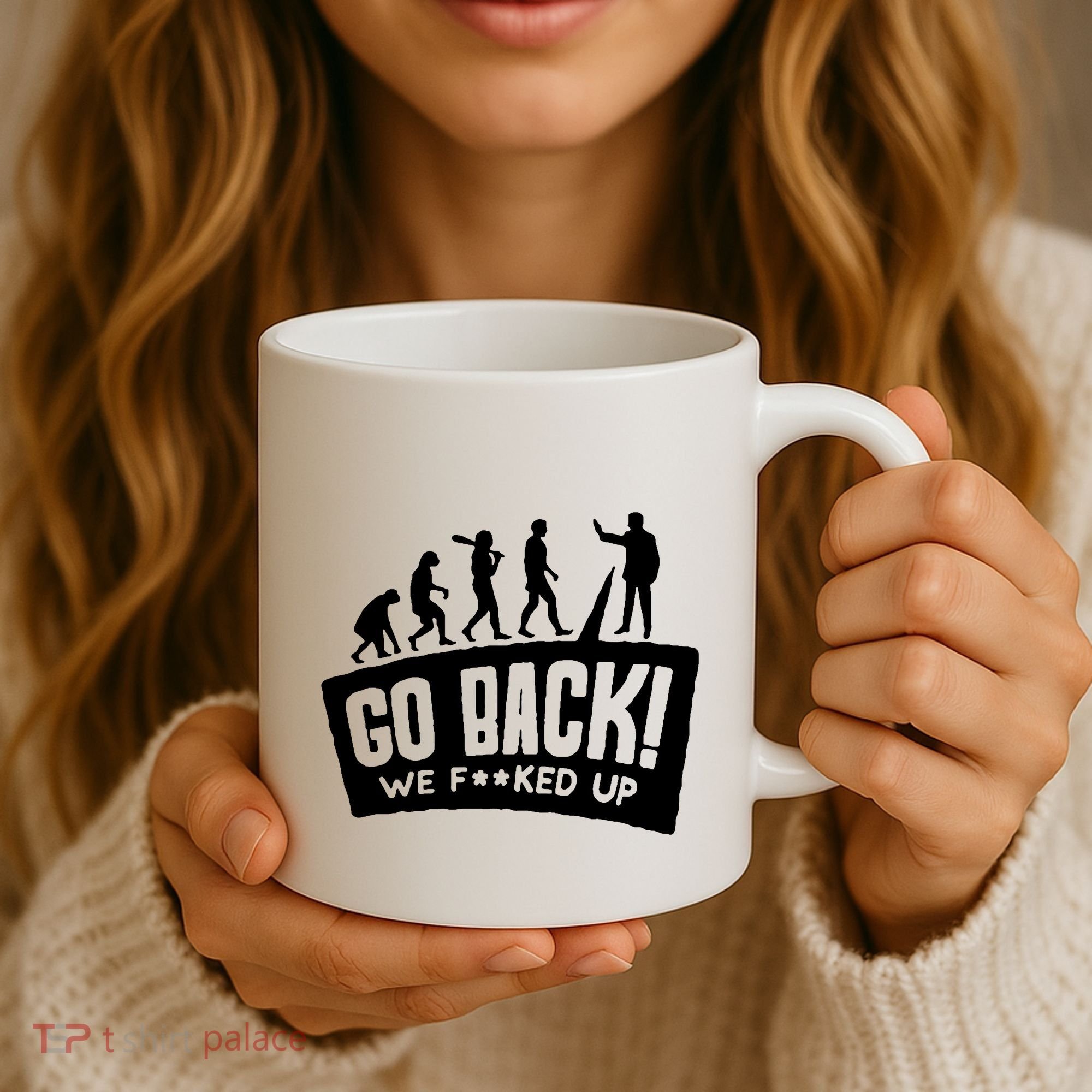 Human Evolution Go Back We F*Cked Up Coffee Mug