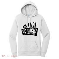 Human Evolution Go Back We F*Cked Up Women's Hoodie thumb 0