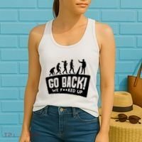 Human Evolution Go Back We F*Cked Up Women's Tank Top thumb 2