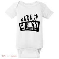 Human Evolution Go Back We F*Cked Up Baby Bodysuit thumb 0
