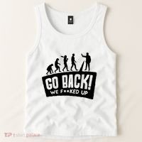 Human Evolution Go Back We F*Cked Up Tank Top thumb 2