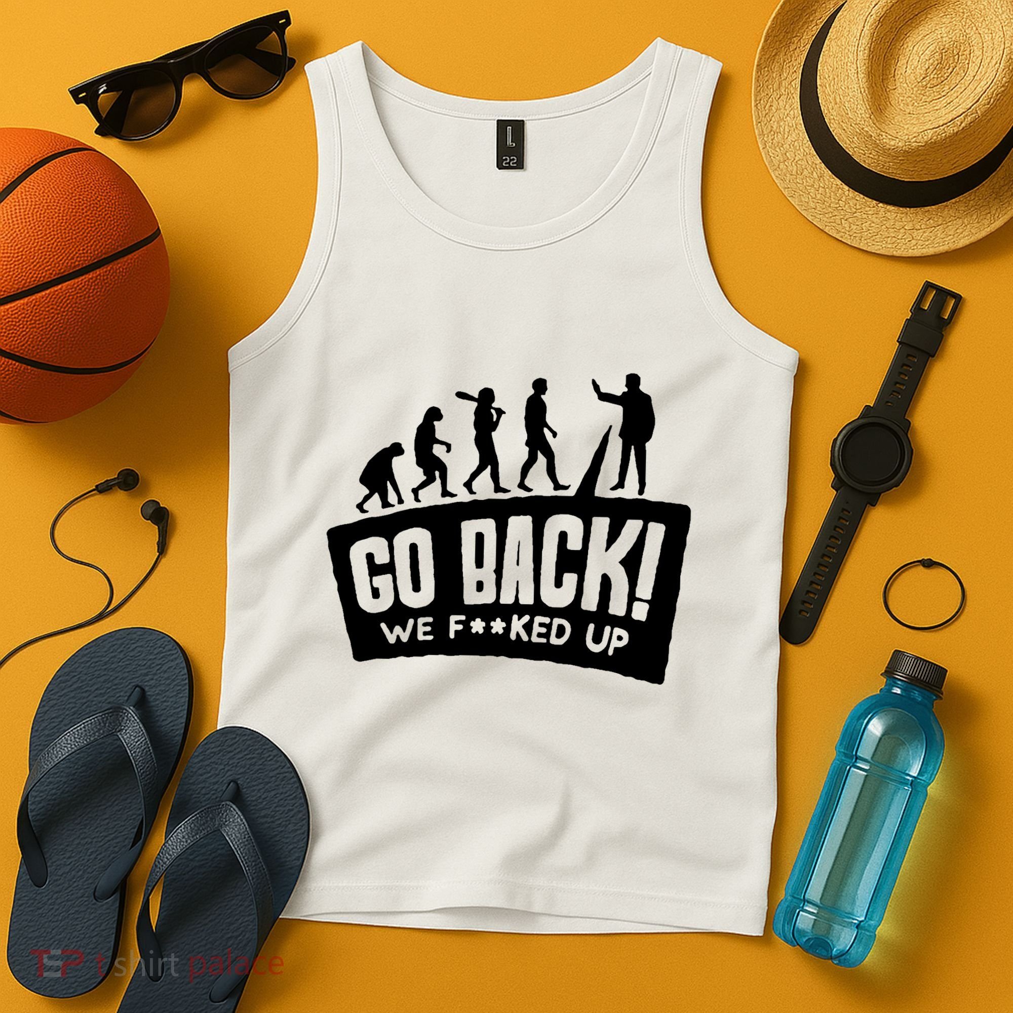 Human Evolution Go Back We F*Cked Up Tank Top