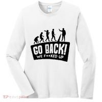 Human Evolution Go Back We F*Cked Up Women's Long Sleeve Shirt thumb 0
