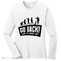Human Evolution Go Back We F*Cked Up Women's Long Sleeve Shirt thumb 0