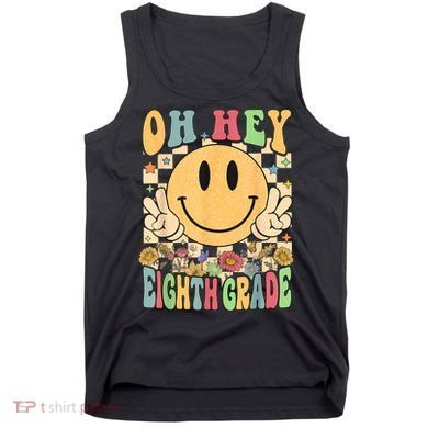 Hello Eighth Grade Teachers Student 8th Grade Back To School Tank Top