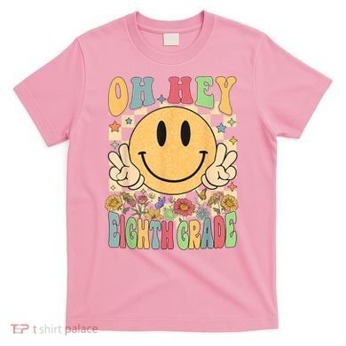 Hello Eighth Grade Teachers Student 8th Grade Back To School T-Shirt