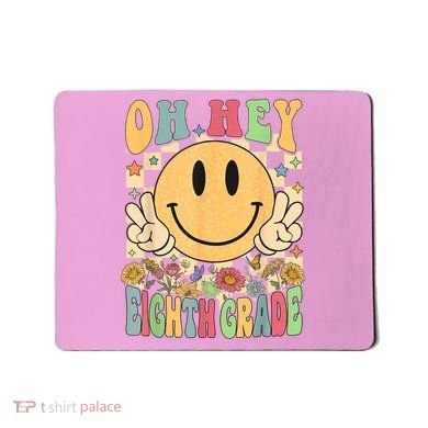 Hello Eighth Grade Teachers Student 8th Grade Back To School Mousepad