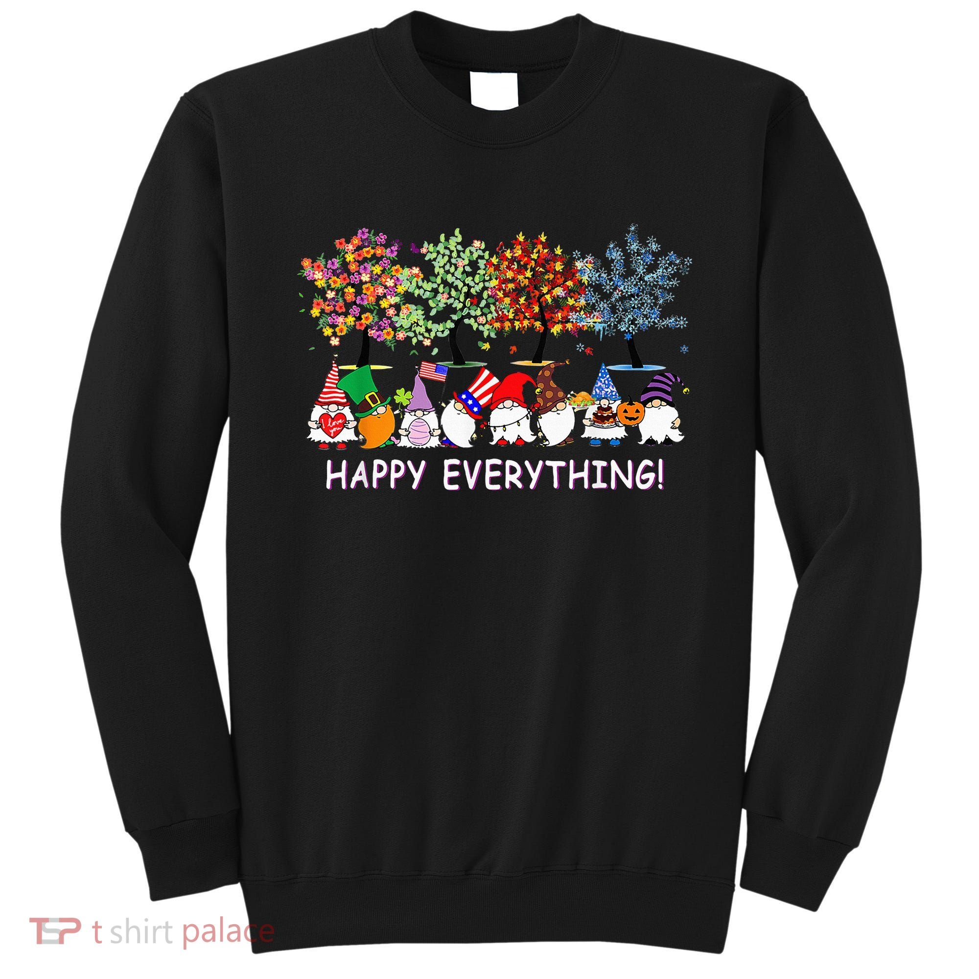 Happy Everything Gnomies Gnomes Holidays Christmas Xmas Sweatshirt