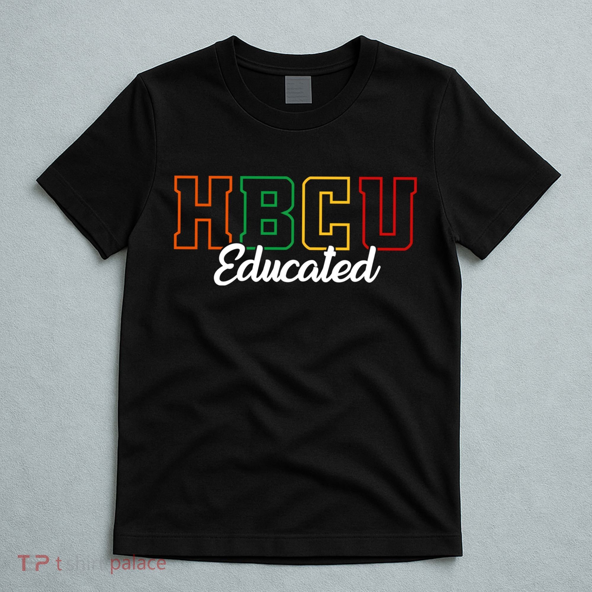 HBCU Educated Grad Historical Black College Alumni School T-Shirt