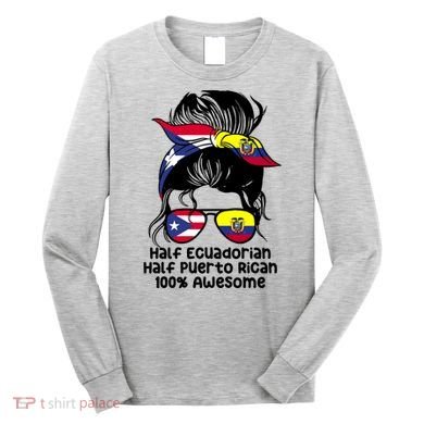 Half Ecuadorian Half Puerto Rican Ecuador Boricua Mix Long Sleeve Shirt