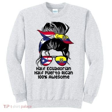 Half Ecuadorian Half Puerto Rican Ecuador Boricua Mix Sweatshirt