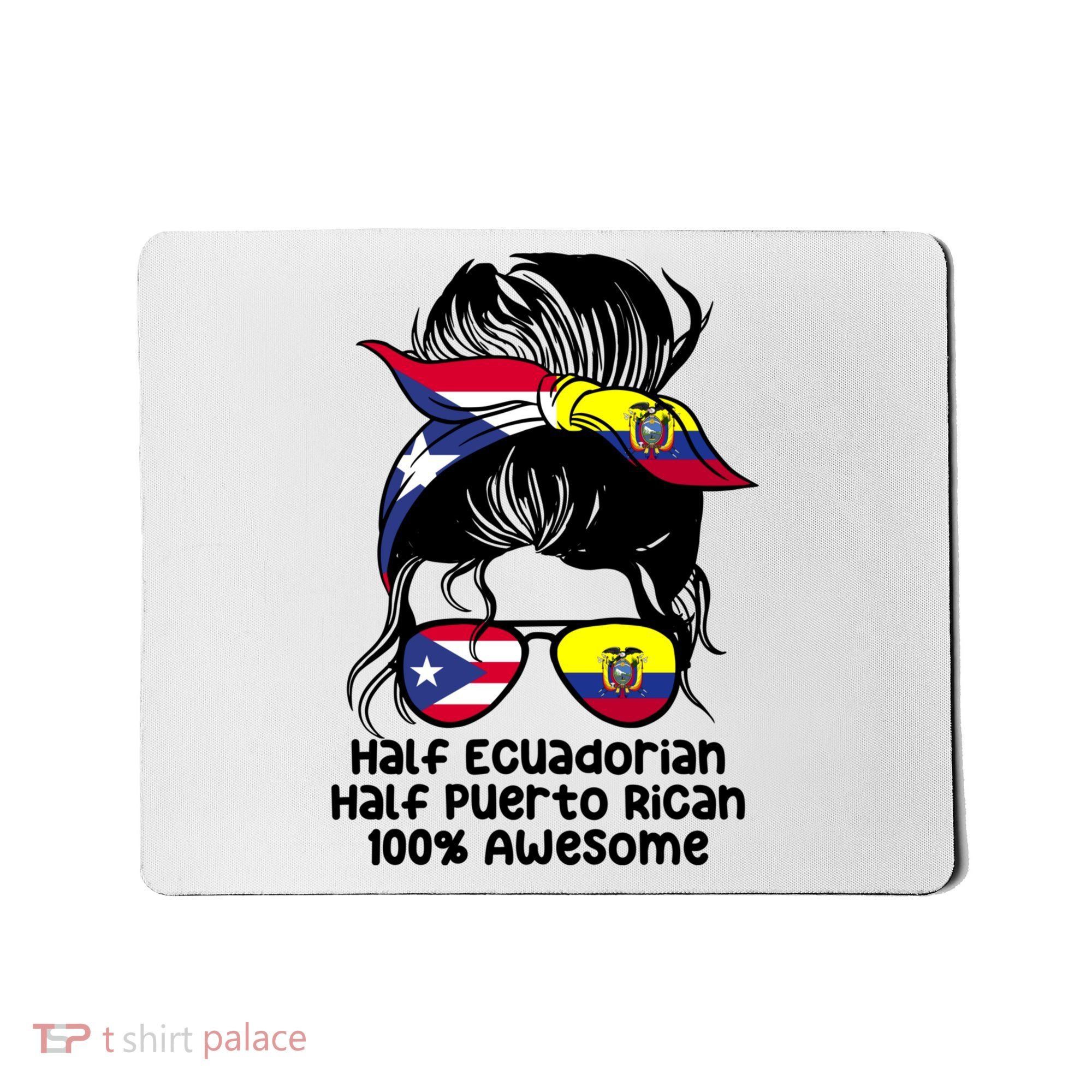 Half Ecuadorian Half Puerto Rican Ecuador Boricua Mix Mousepad