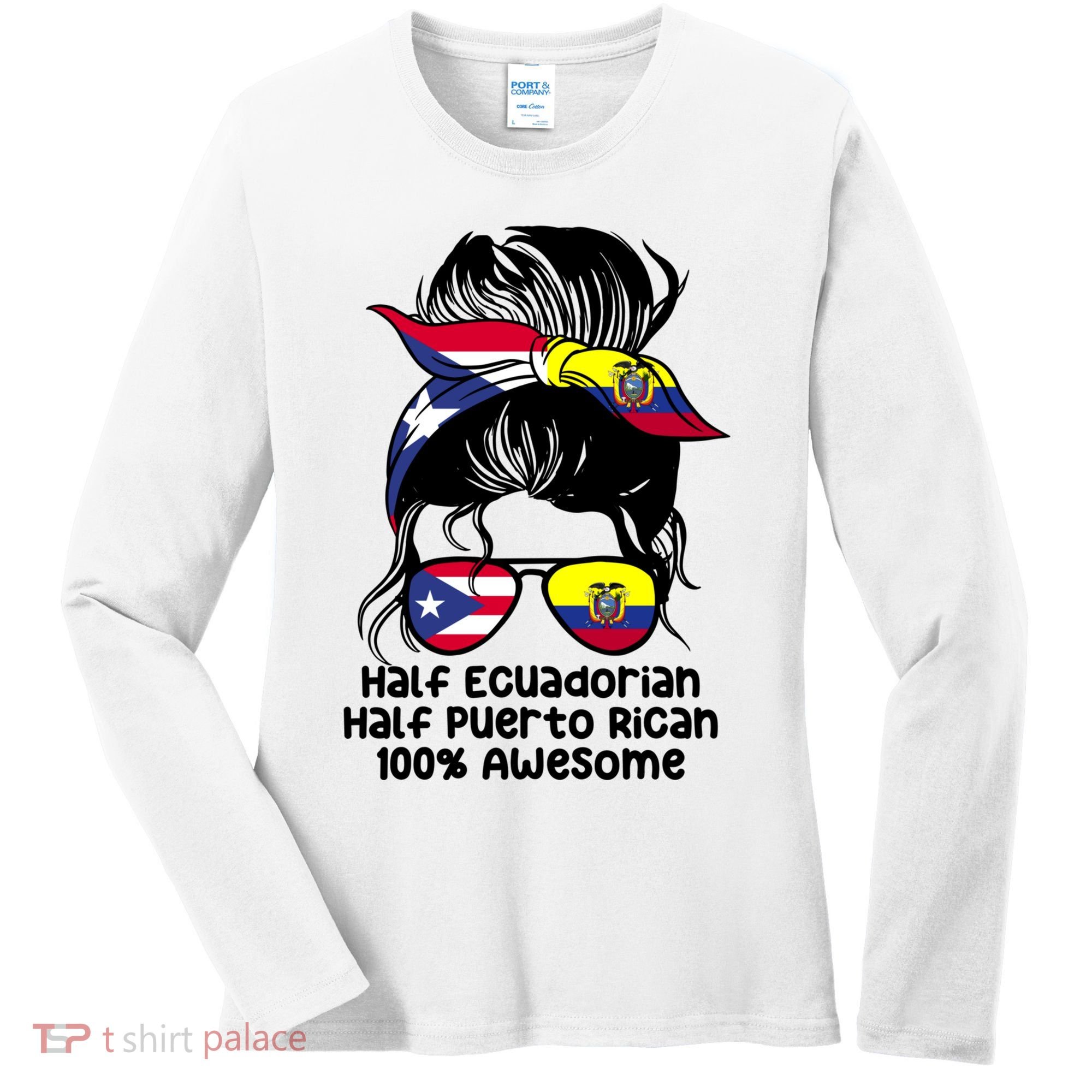 Half Ecuadorian Half Puerto Rican Ecuador Boricua Mix Women's Long Sleeve Shirt