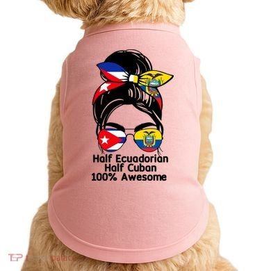 Half Ecuadorian Half Cuban 100 Percent Awesome Doggie Tank