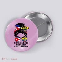 Half Ecuadorian Half Cuban 100 Percent Awesome Button thumb 0