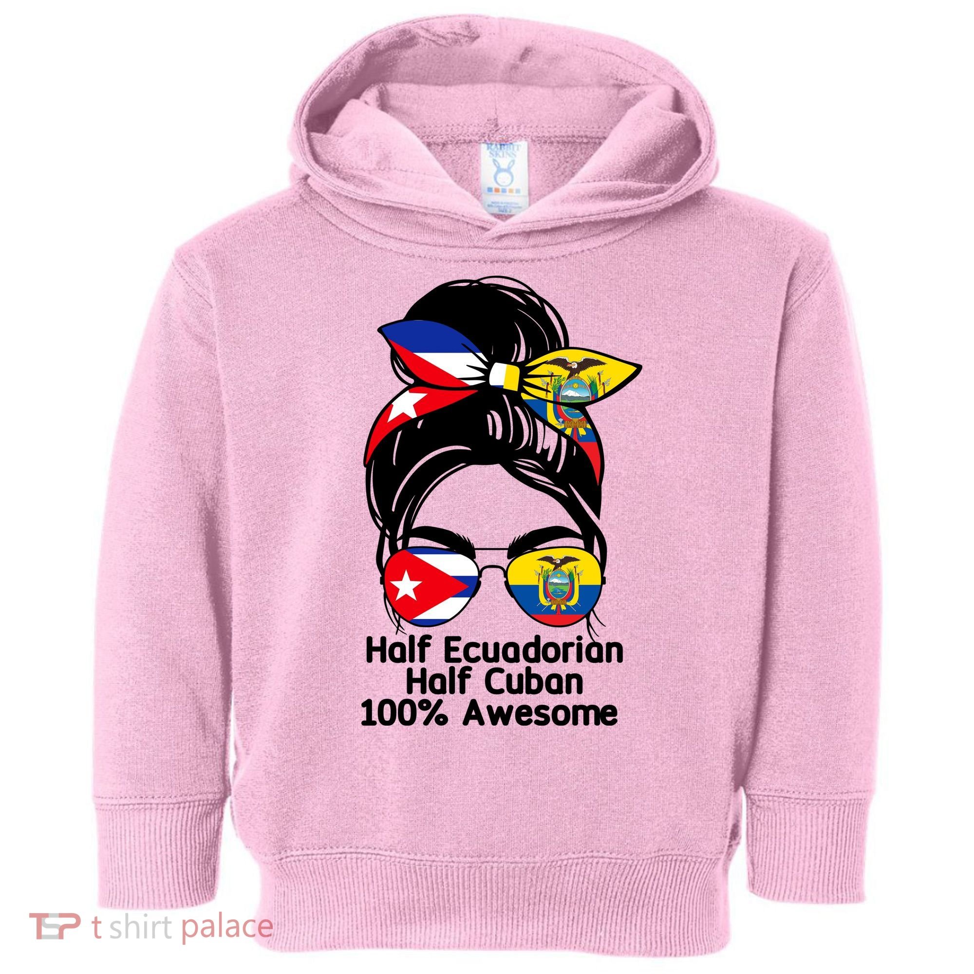 Half Ecuadorian Half Cuban 100 Percent Awesome Toddler Hoodie