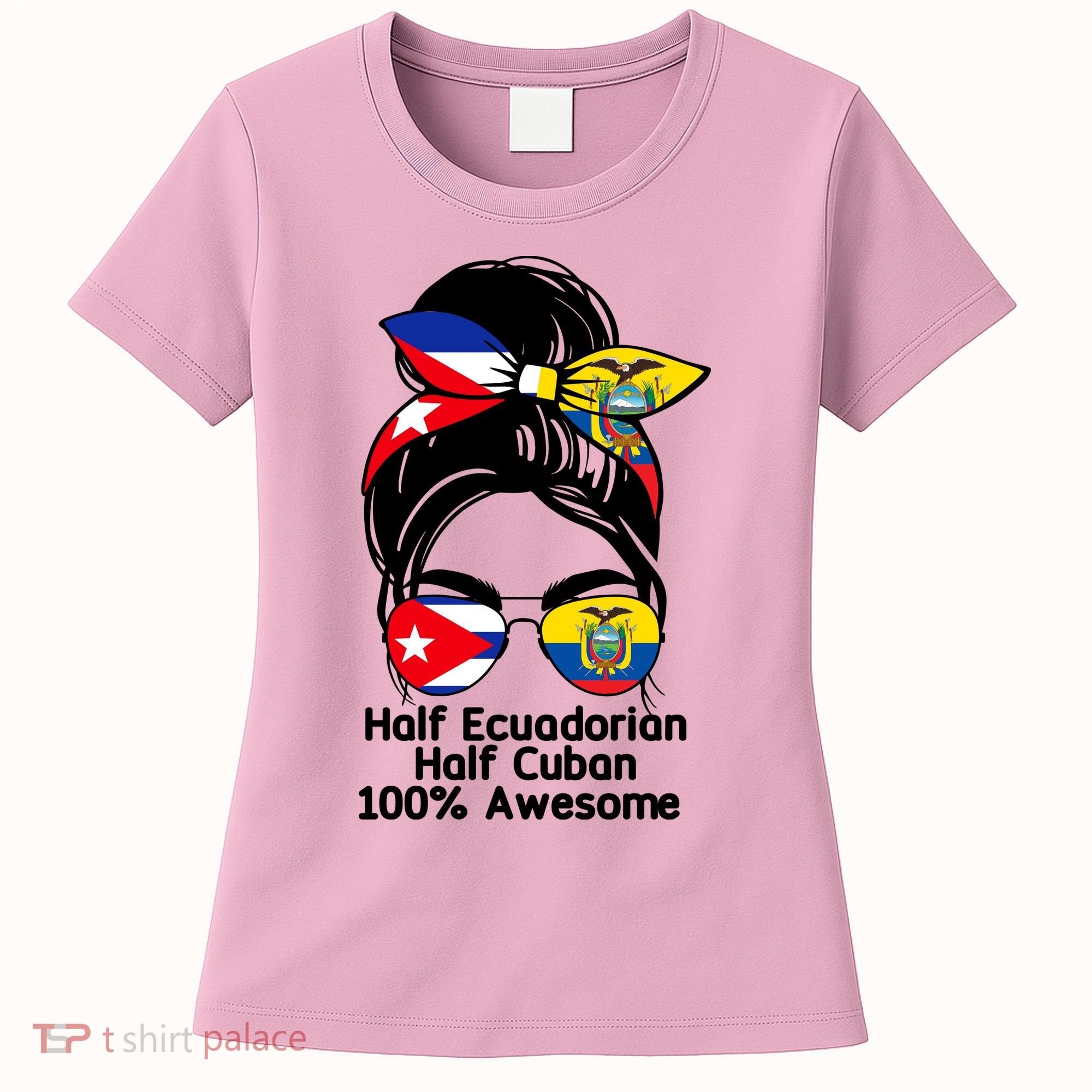 Half Ecuadorian Half Cuban 100 Percent Awesome Women's T-Shirt