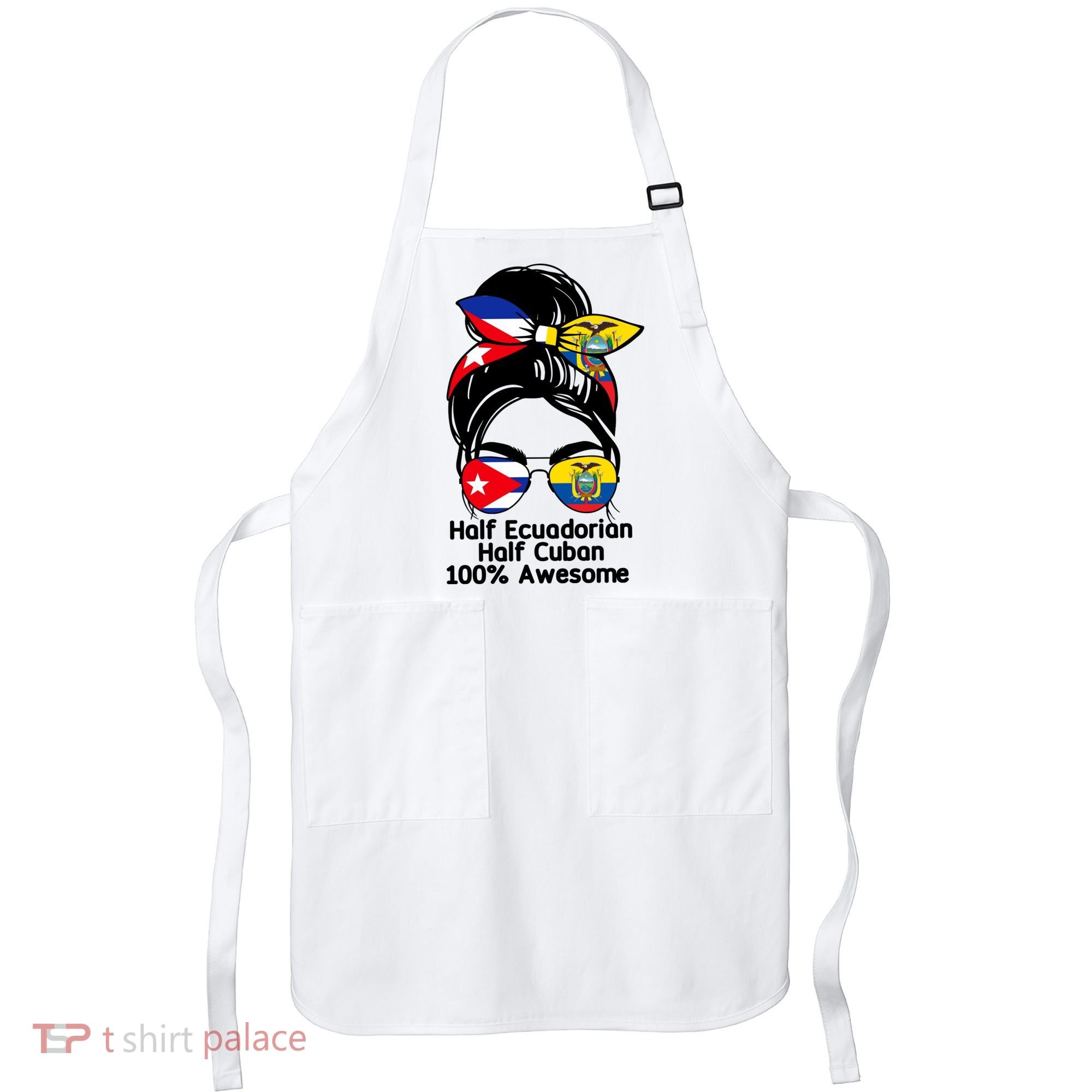 Half Ecuadorian Half Cuban 100 Percent Awesome Apron