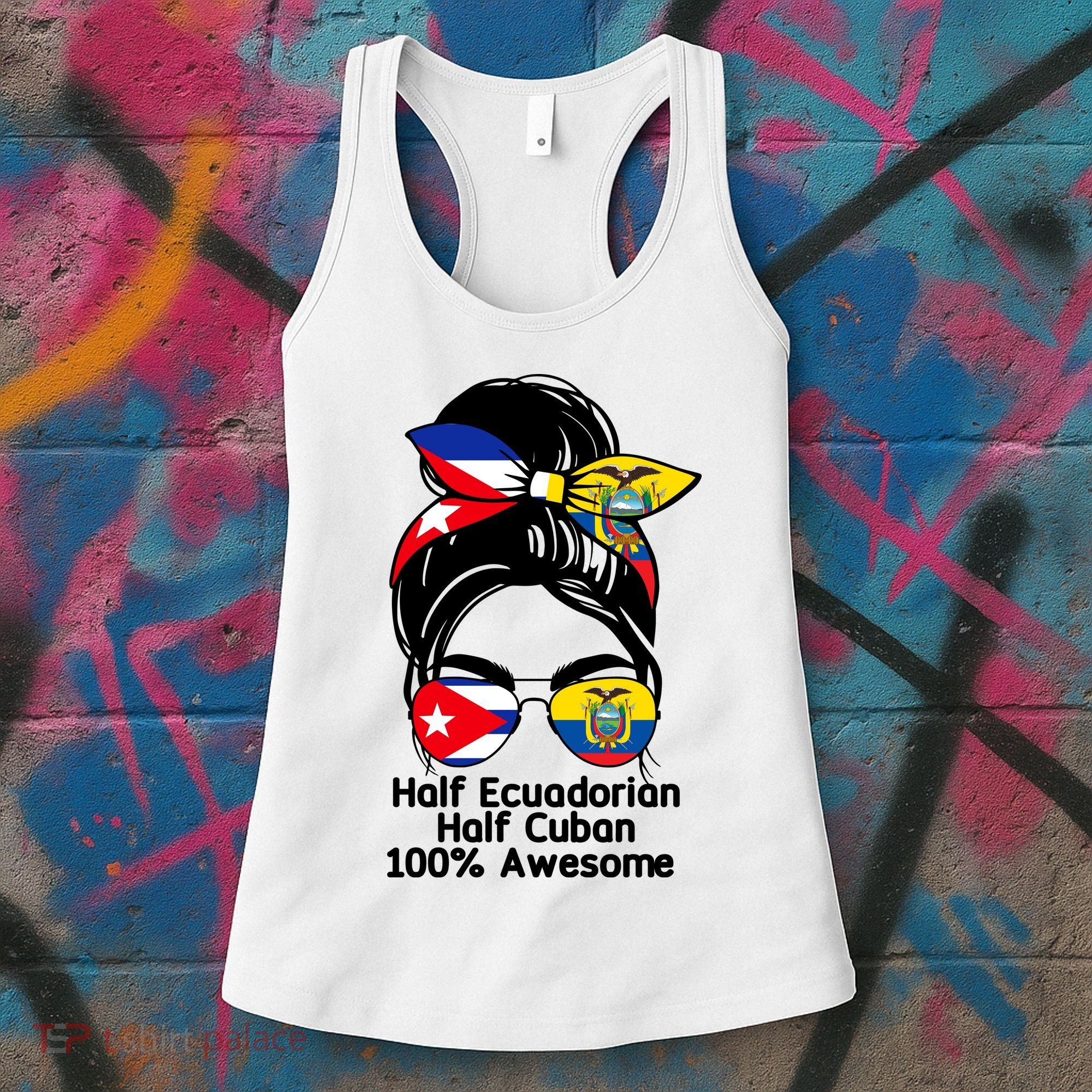 Half Ecuadorian Half Cuban 100 Percent Awesome Women's Tank Top
