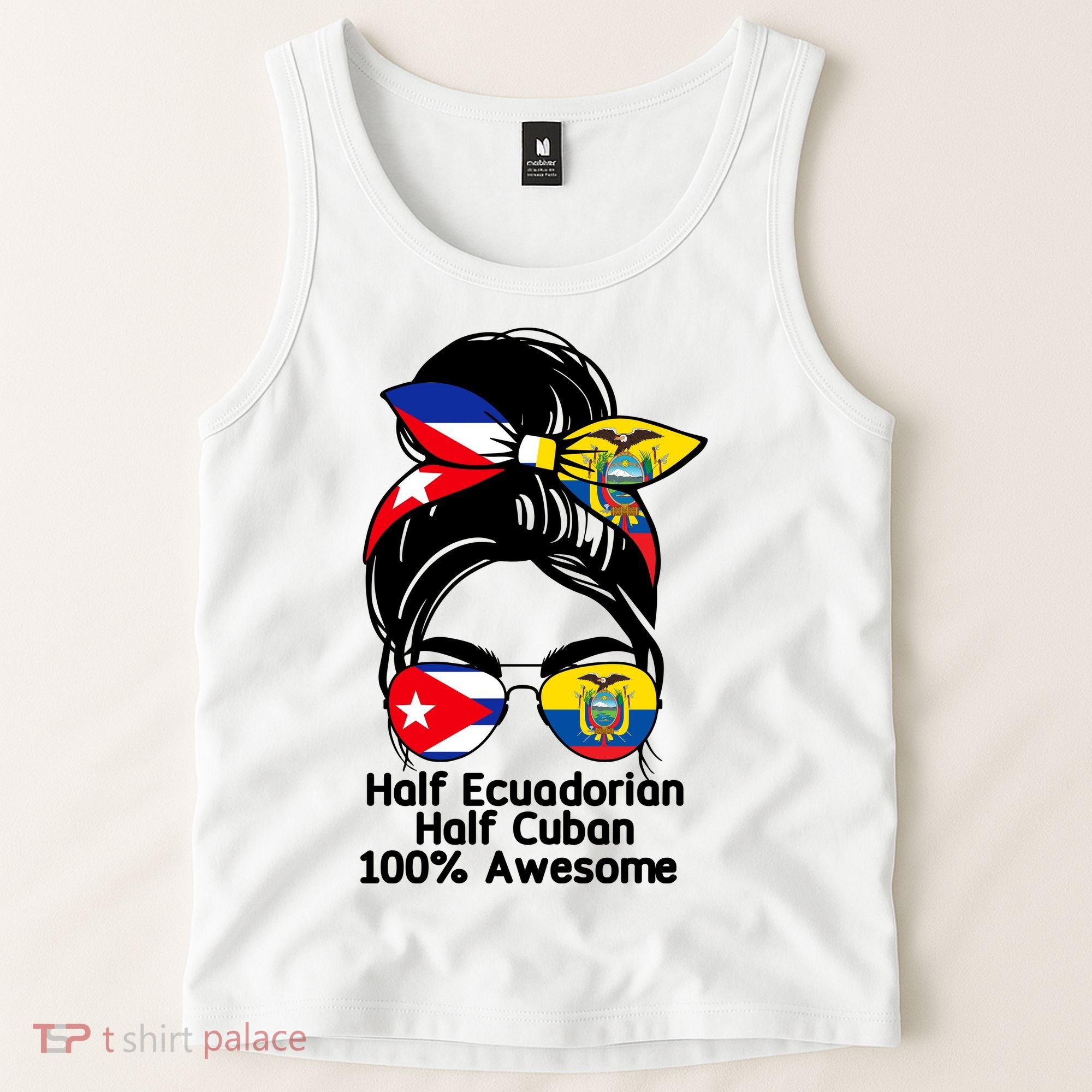 Half Ecuadorian Half Cuban 100 Percent Awesome Tank Top