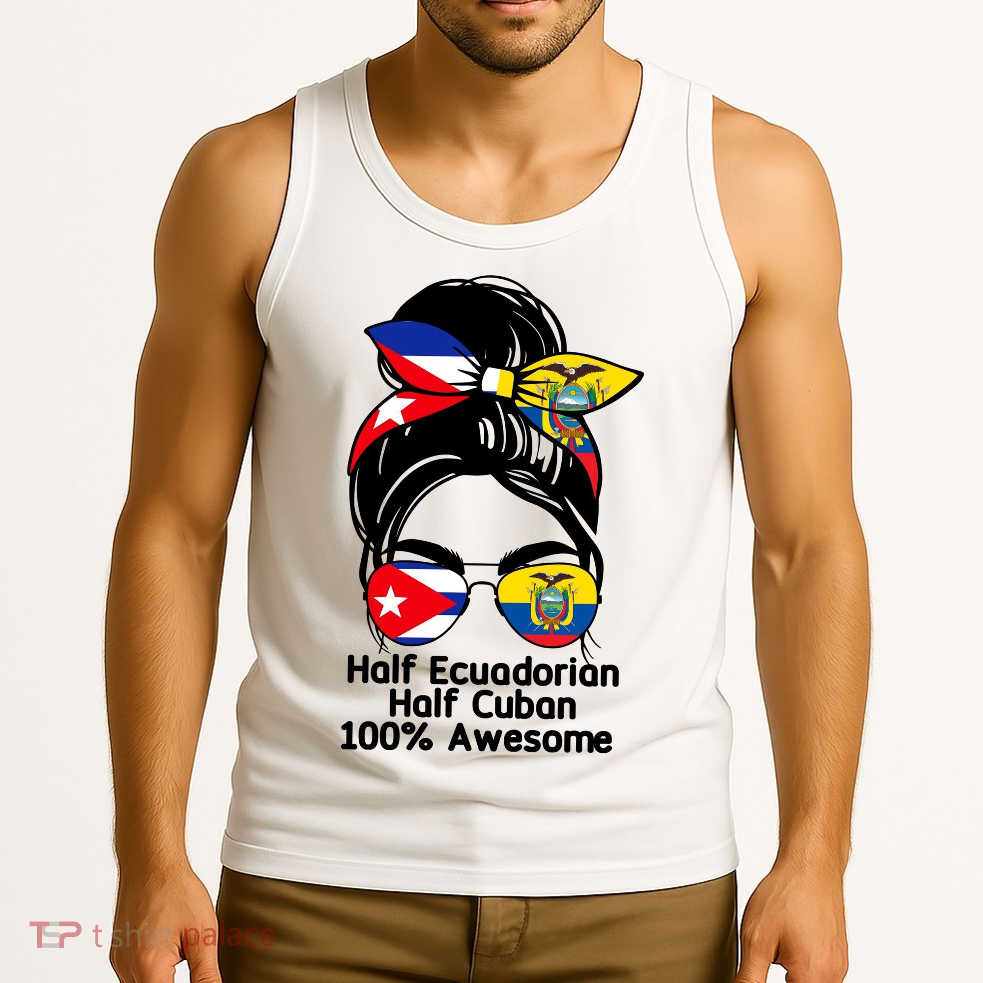 Half Ecuadorian Half Cuban 100 Percent Awesome Tank Top