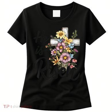 Happy Easter He Is Risen God Jesus Floral Cross Christian Women's T-Shirt