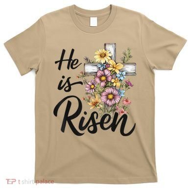 Happy Easter He Is Risen God Jesus Floral Cross Christian T-Shirt