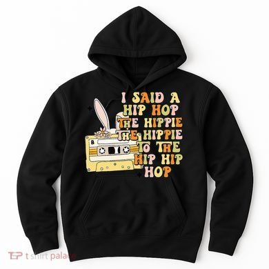 Happy Easter I Said A Hip Hop The Hippie Hoodie