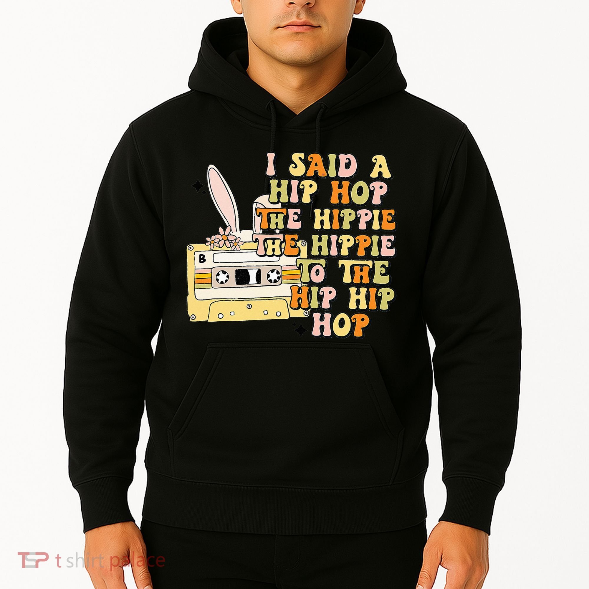 Happy Easter I Said A Hip Hop The Hippie Hoodie