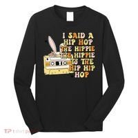 Happy Easter I Said A Hip Hop The Hippie Long Sleeve Shirt thumb 0