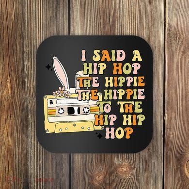 Happy Easter I Said A Hip Hop The Hippie Coaster