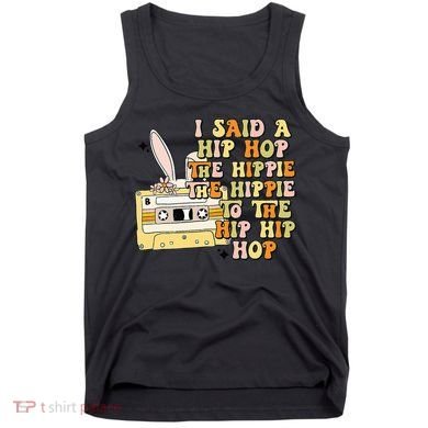 Happy Easter I Said A Hip Hop The Hippie Tank Top