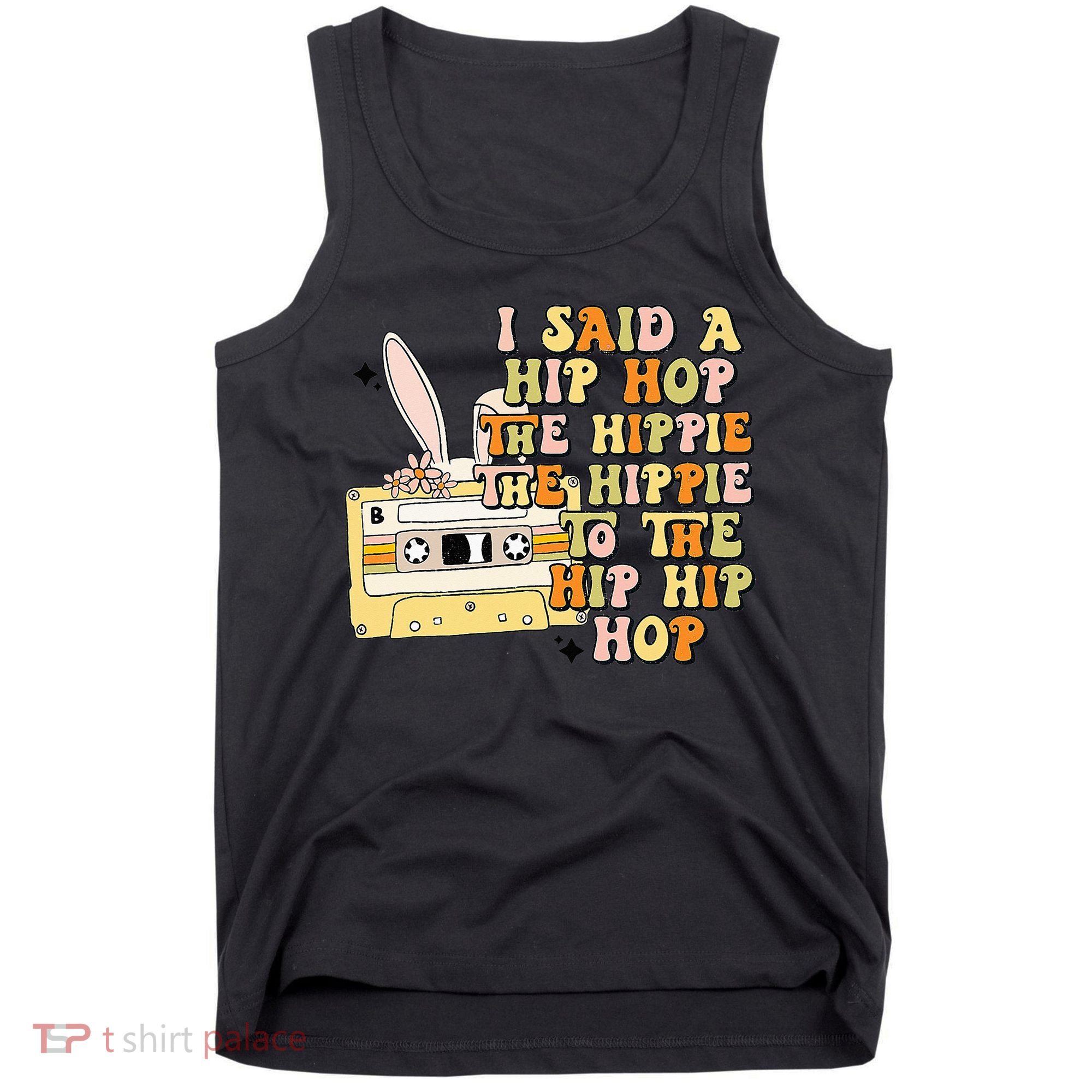 Happy Easter I Said A Hip Hop The Hippie Tank Top