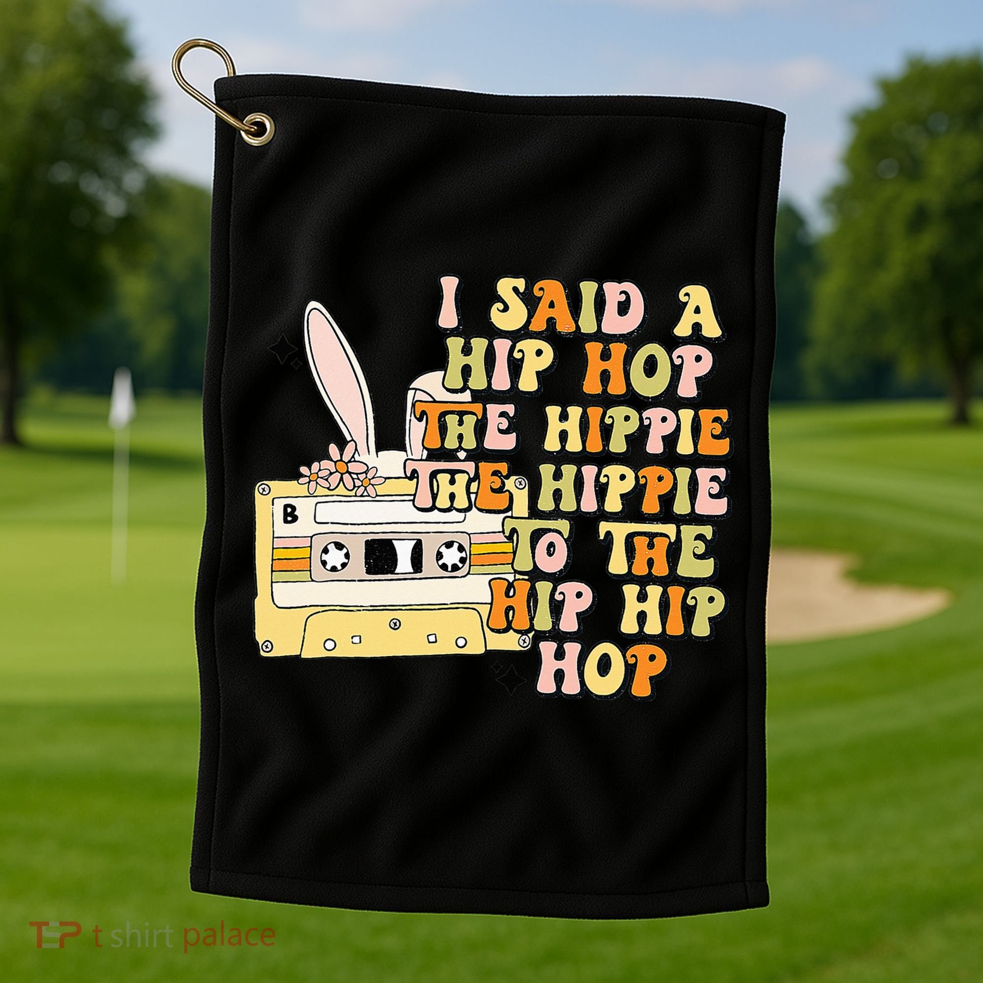 Happy Easter I Said A Hip Hop The Hippie Golf Towel