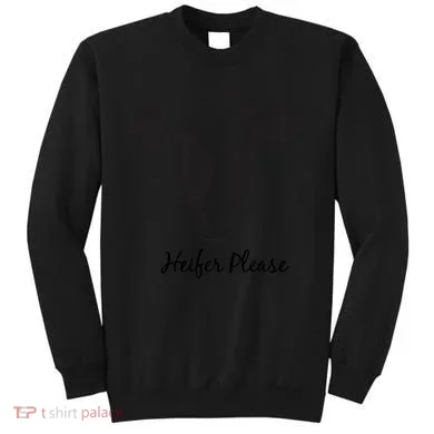 Heifer Please Funny Cow Sweatshirt