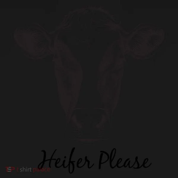 Heifer Please Funny Cow T-Shirt
