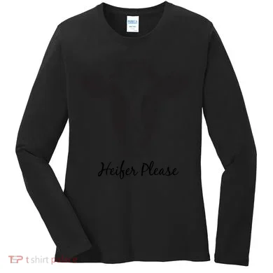 Heifer Please Funny Cow Women's Long Sleeve Shirt