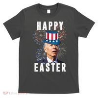 Happy Easter Joe Biden Funny 4th Of July T-Shirt thumb 0