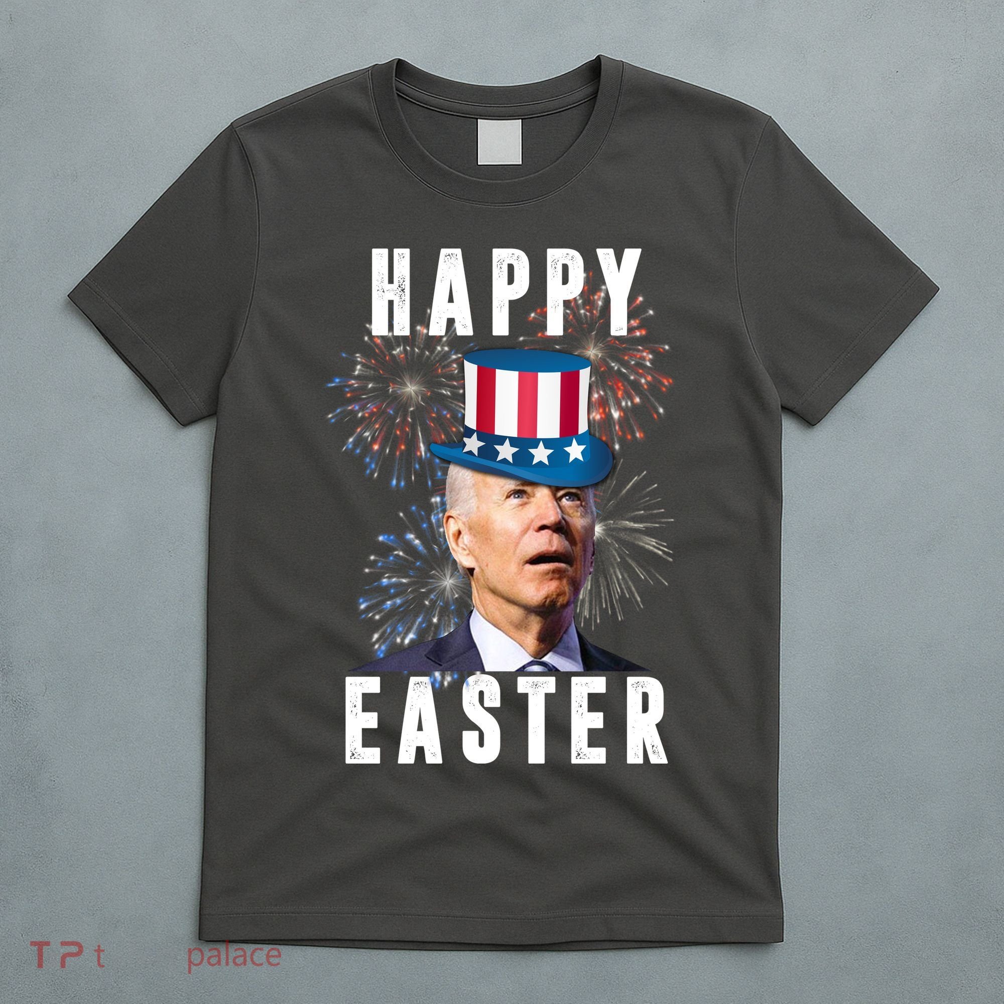 Happy Easter Joe Biden Funny 4th Of July T-Shirt