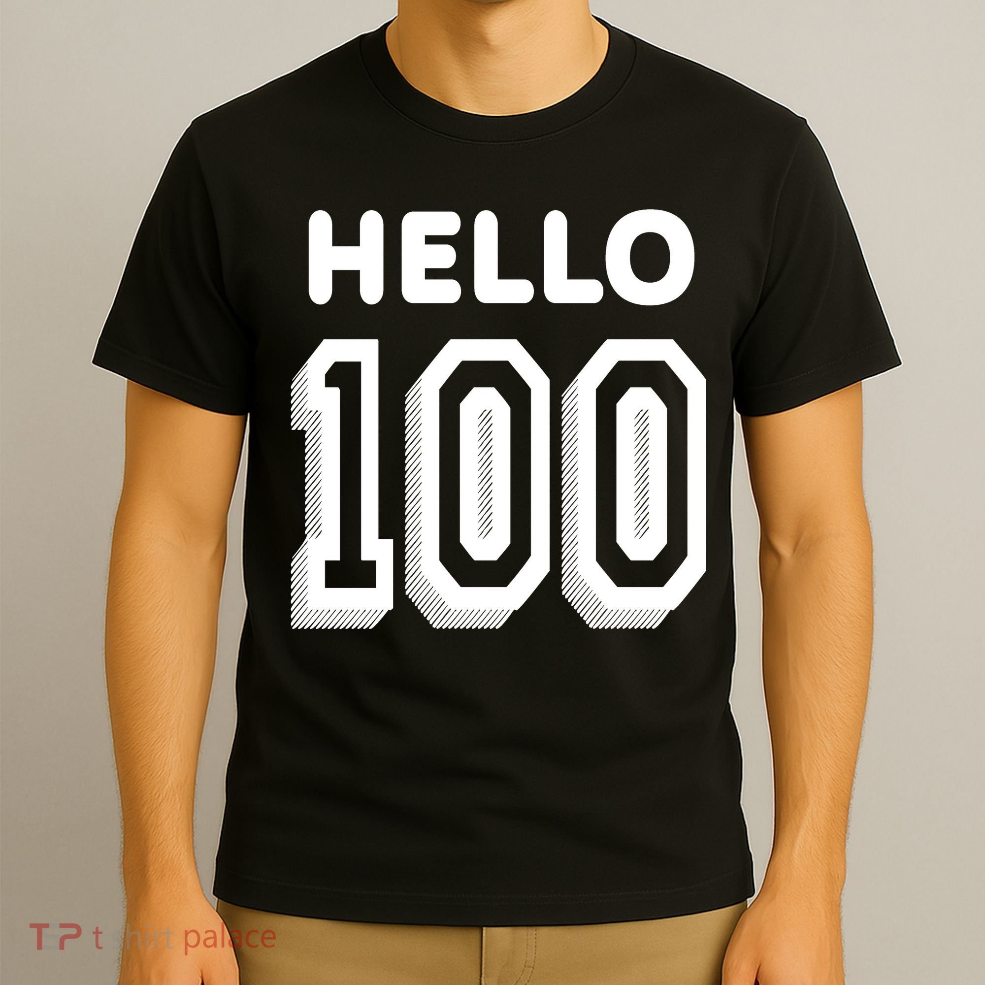 Hello 100 Funny 100th Birthday T-Shirt