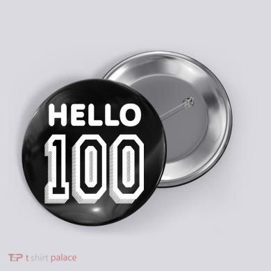 Hello 100 Funny 100th Birthday Button
