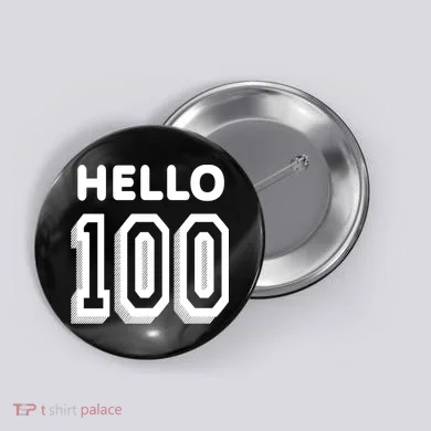 Hello 100 Funny 100th Birthday Button