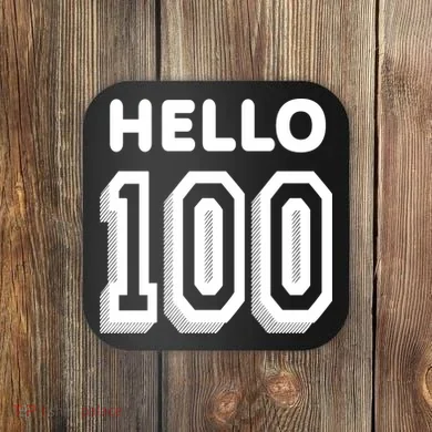 Hello 100 Funny 100th Birthday Coaster