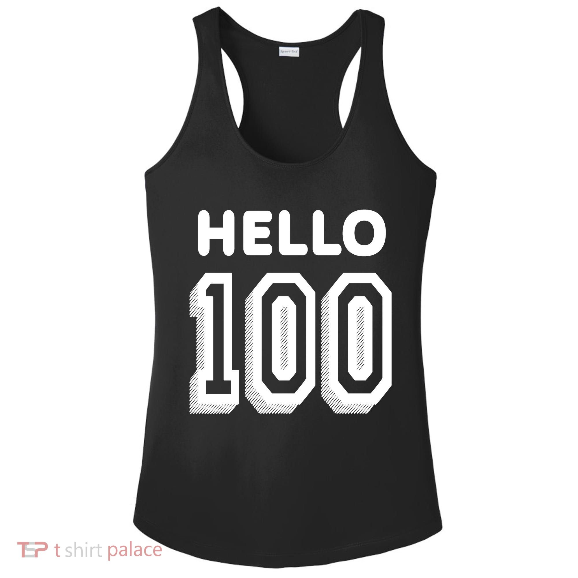 Hello 100 Funny 100th Birthday Ladies PosiCharge Competitor Racerback Tank