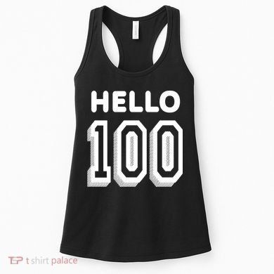 Hello 100 Funny 100th Birthday Women's Tank Top