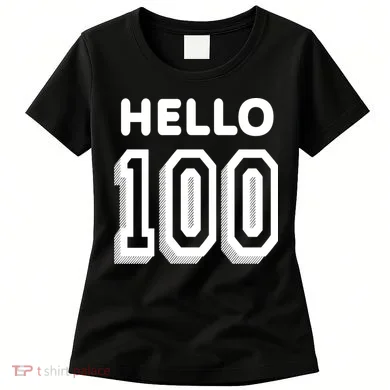 Hello 100 Funny 100th Birthday Women's T-Shirt