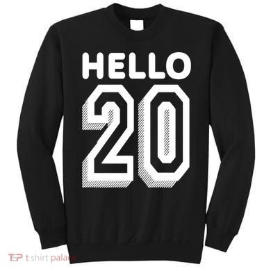 Hello 20 Funny 20th Birthday Sweatshirt